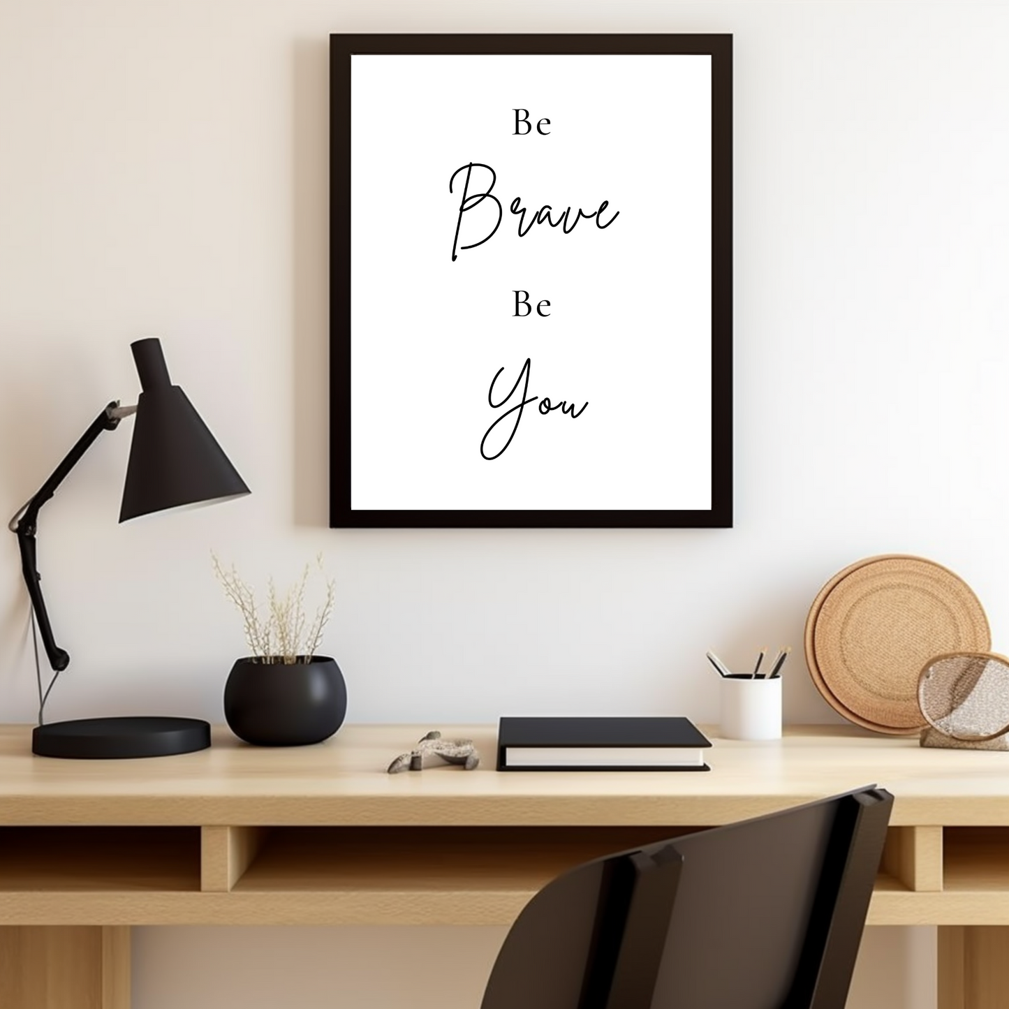 Minimal Quote - Be Brave Be You