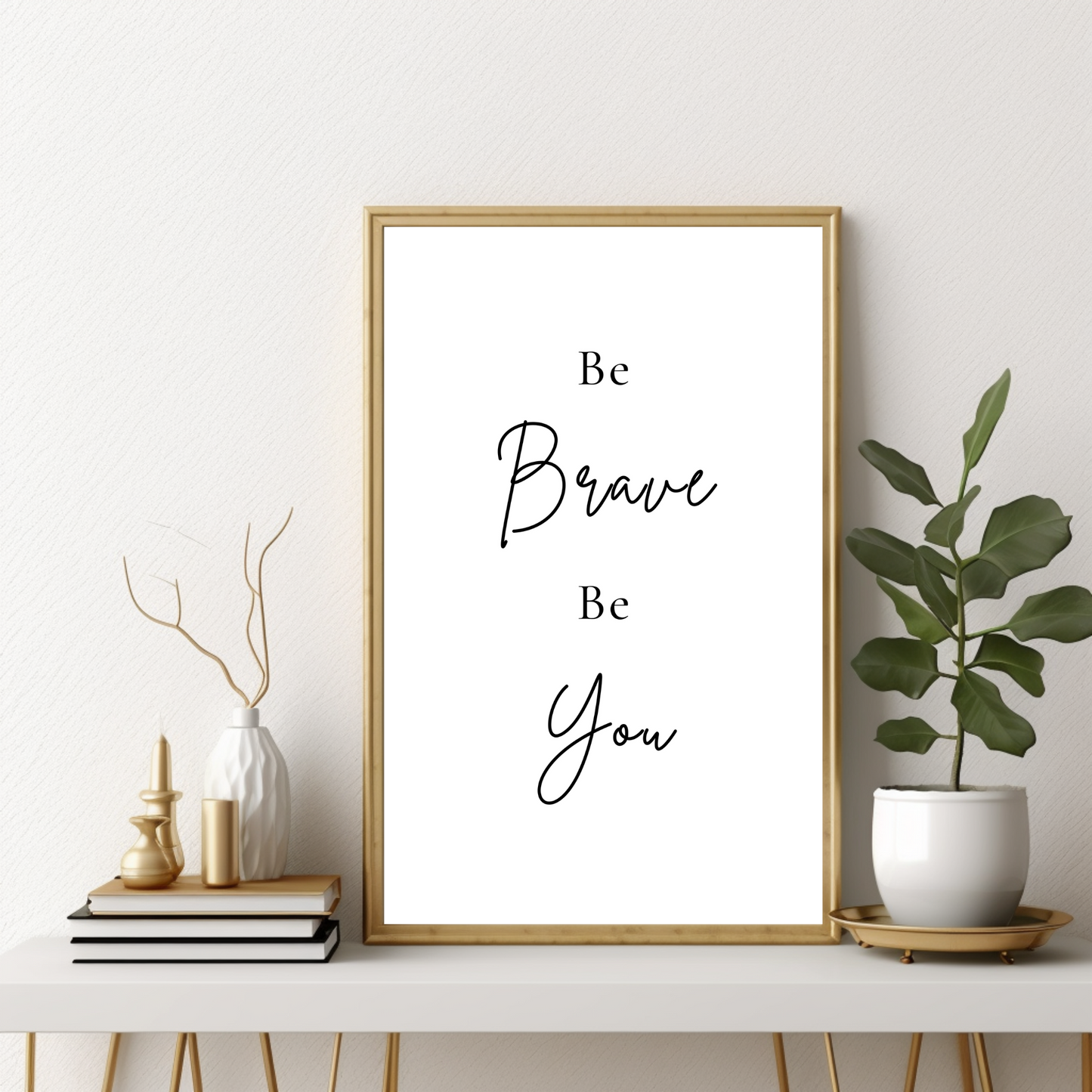 Minimal Quote - Be Brave Be You