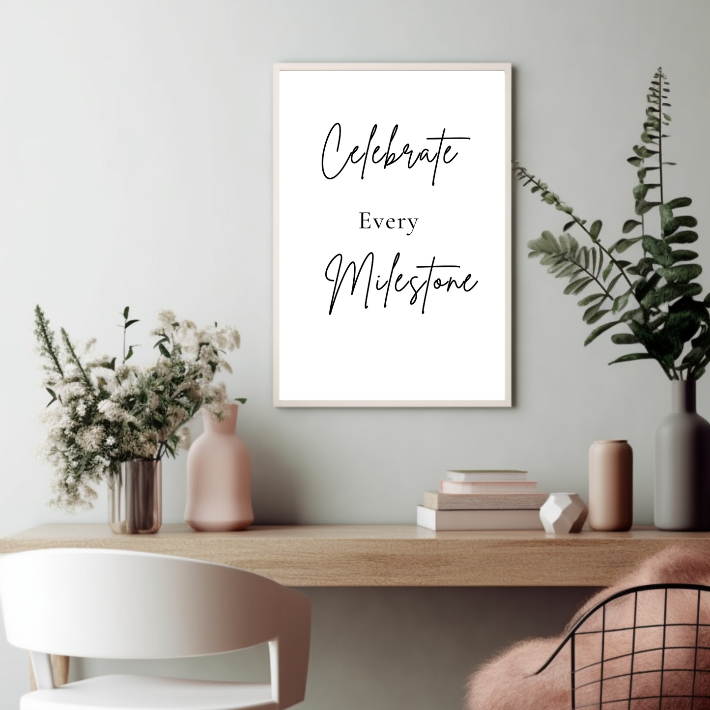 Minimal Quote - Celebrate Every Milestone