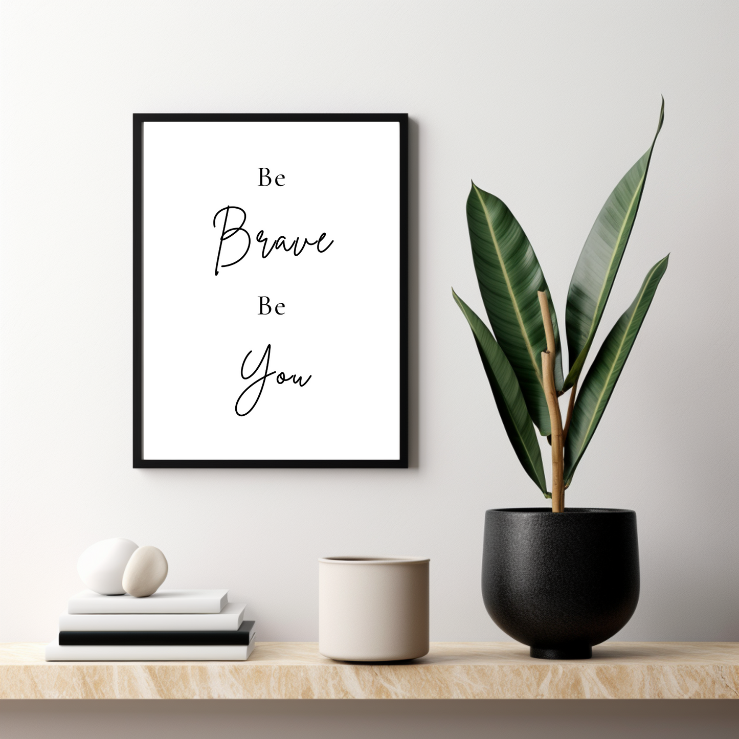 Minimal Quote - Be Brave Be You