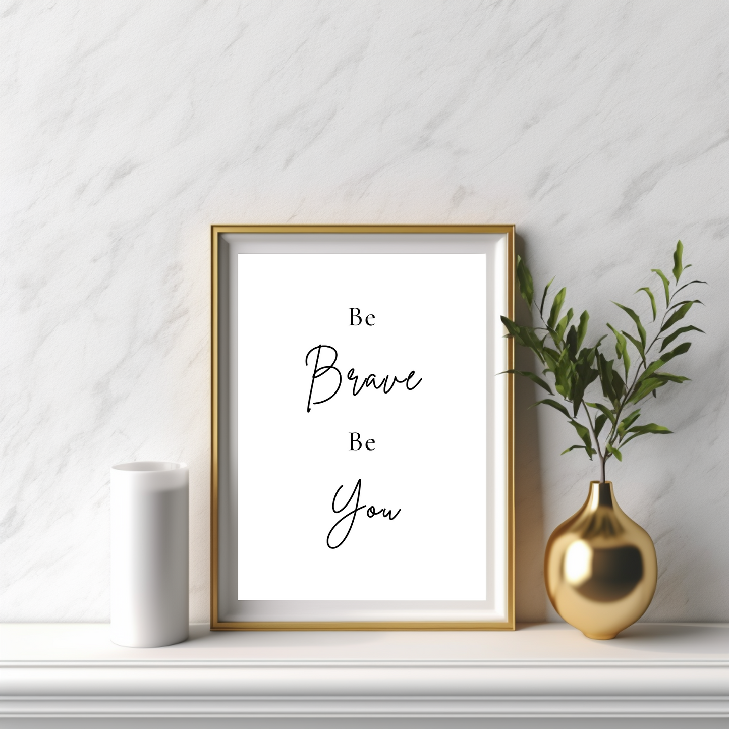 Minimal Quote - Be Brave Be You