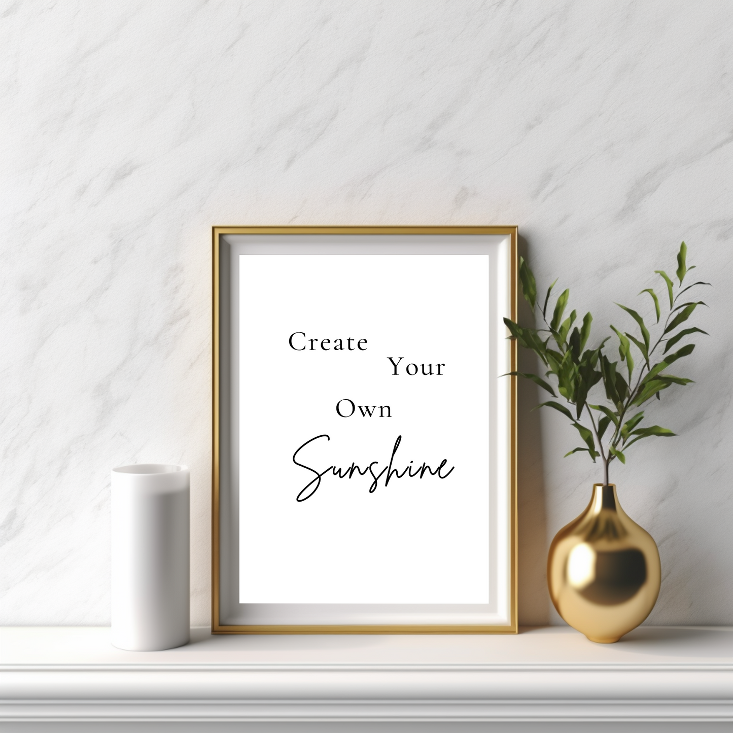 Minimal Quote - Create Your Own Sunshine
