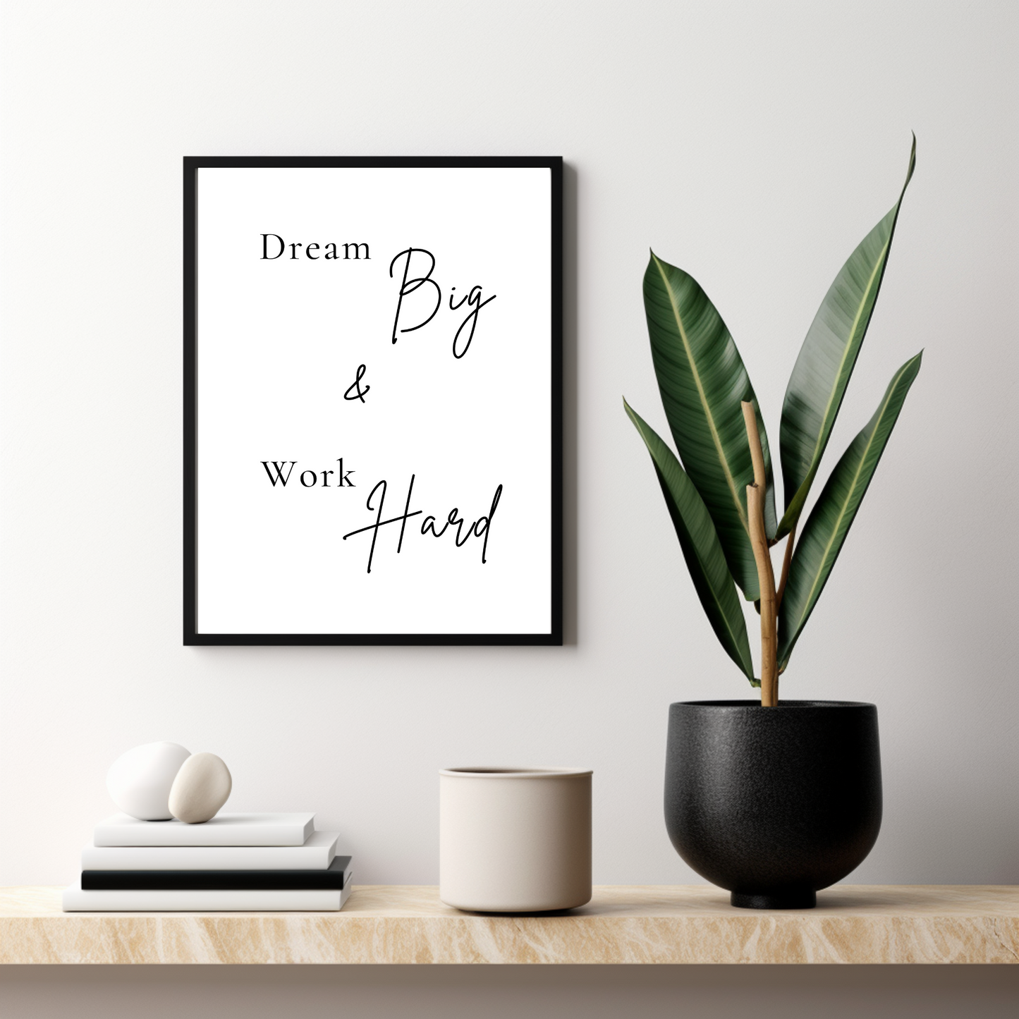 Minimal Quote - Dream Big and Work Hard