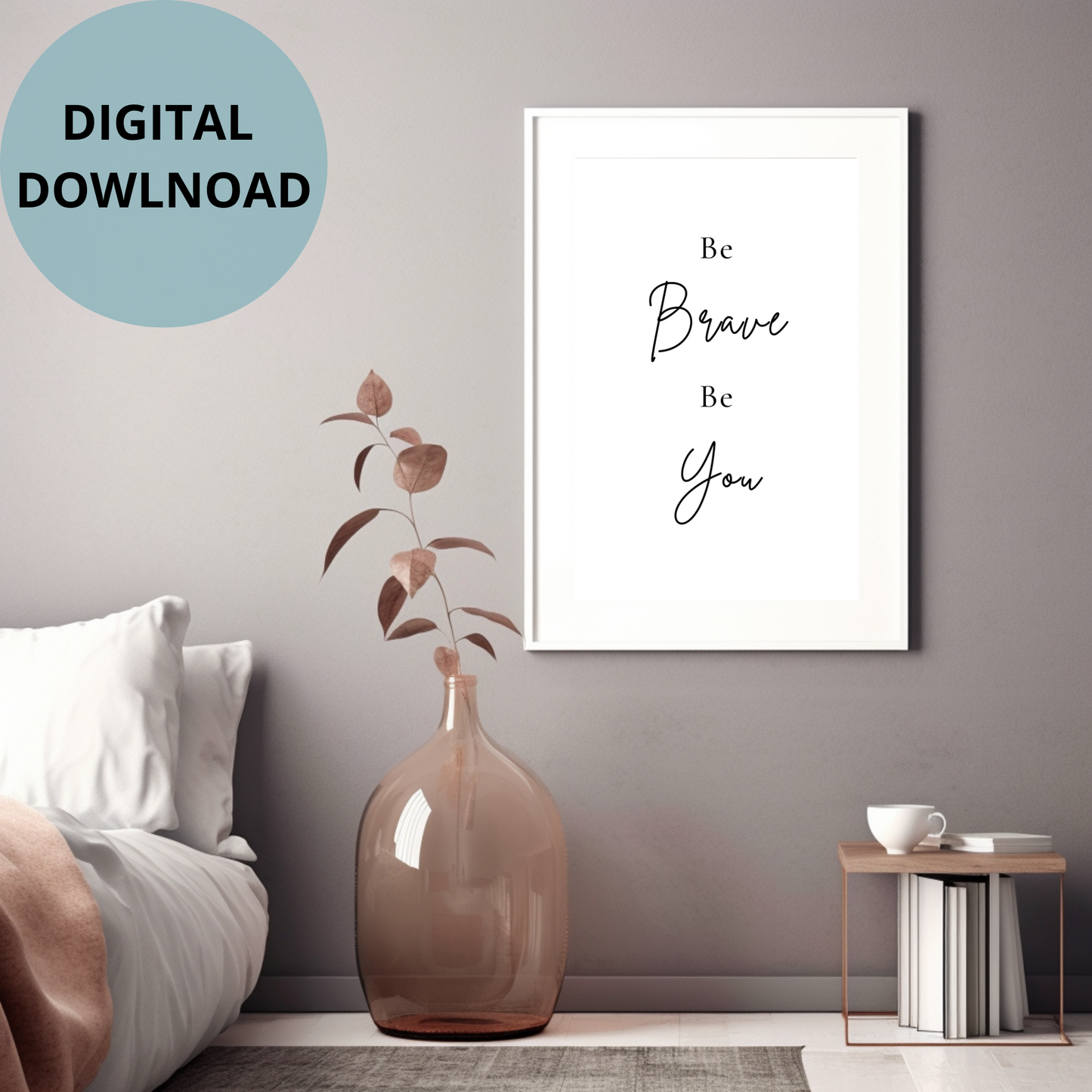 Minimal Quote - Be Brave Be You