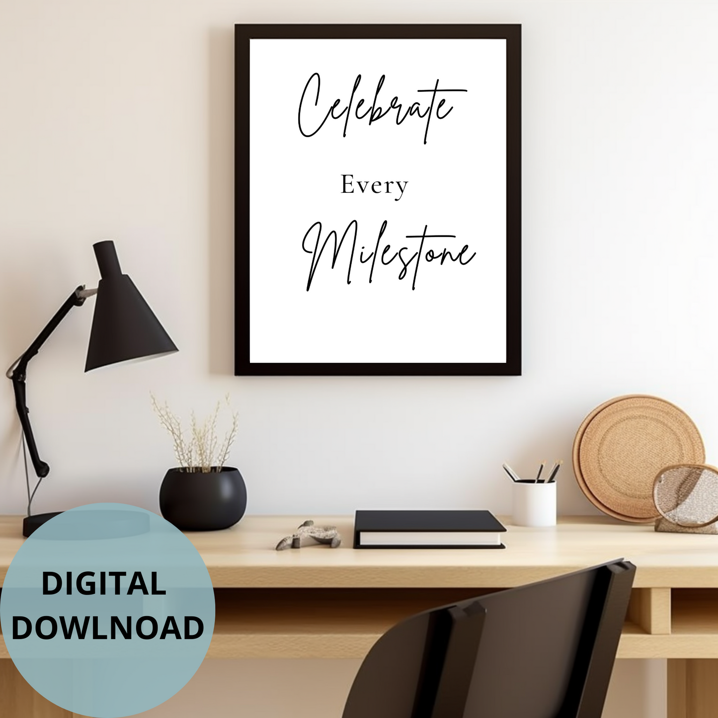 Minimal Quote - Celebrate Every Milestone